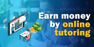 Start Online Tutoring to earn money online