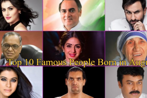 Top 10 Famous People Born in August