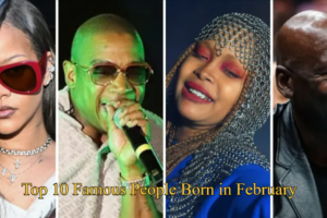Top 10 Famous People Born in February