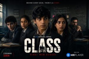 Class Web Series: Cast, Crew and OTT Platform