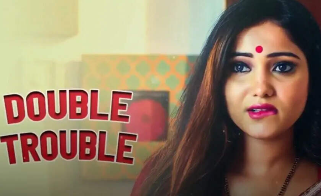 Double Trouble Web Series: Cast, Crew, Story and OTT Platform